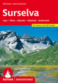 Rother Wanderführer Surselva : Laax - Flims - Disentis - Valsertal - Andermatt. 50 Touren. Mit GPS-Tracks (Rother Wanderführer) （6., überarb. Aufl. 2021. 176 S. 50 Höhenprofile, 50 Wanderk&）