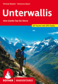 Unterwallis : Vom Genfersee bis Sierre. 50 Touren mit GPS-Tracks. GPS. Inkl. Download (Rother Wanderführer) （6., überarb. Aufl. 2021. 176 S. 51 Wanderkärtchen im Ma&szli）