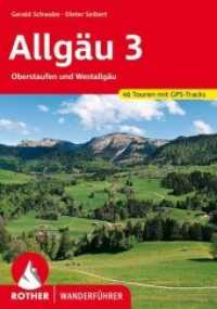 Rother Wanderführer Allgäu Bd.3 : Oberstaufen und Westallgäu. 46 Touren mit GPS-Tracks (Rother Wanderführer) （8., überarb. Aufl. 2020. 128 S. 46 Höhenprofile, 46 Wanderk&）