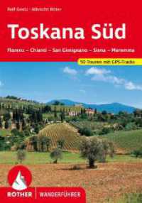 Rother Wanderführer Toskana Süd : Florenz - Chianti - San Gimignano - Siena - Maremma. 50 Touren mit GPS-Tracks (Rother Wanderführer) （10., überarb. Aufl. 2023. 184 S. 50 Höhenprofile, 50 Wanderk）