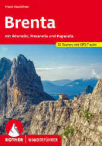Rother Wanderführer Brenta : mit Adamello, Presanella und Paganella. 52 Touren mit GPS-Tracks (Rother Wanderführer) （4., überarb. Aufl. 2021. 160 S. 52 Höhenprofile, 51 Wanderk&）