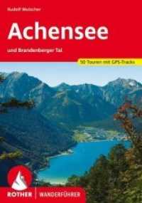 Rother Wanderführer Achensee : und Brandenberger Tal. 50 Touren mit GPS-Tracks (Rother Wanderführer) （8., überarb. Aufl. 2020 152 S. 50 Höhenprofile, 50 Wanderk&a）