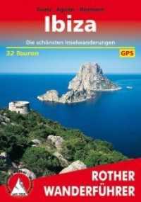 Rother Wanderführer Ibiza : Die schönsten Inselwanderungen. 32 Touren. Mit GPS-Tracks (Rother Wanderführer) （3., überarb. Aufl. 2019. 144 S. 32 Höhenprofile, 32 Wanderk&）