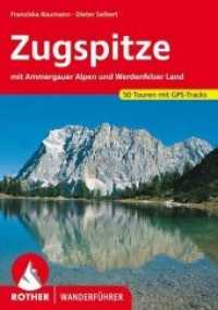 Zugspitze : mit Ammergauer Alpen und Werdenfelser Land. 50 Touren mit GPS-Tracks (Rother Wanderführer) （13., überarb. Aufl. 2022. 160 S. 50 Höhenprofile, 50 Wanderk）