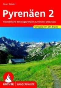 Rother Wanderführer Pyrenäen Bd.2 : Französische Zentralpyrenäen: Arrens bis Vicdessos. 58 Touren mit GPS-Tracks (Rother Wanderführer) （5., überarb. Aufl. 2020. 176 S. 58 Höhenprofile, 58 Wanderk&）