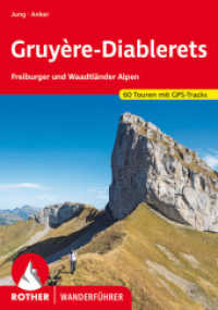Gruyère - Diablerets : Freiburger und Waadtländer Alpen. 60 Touren mit GPS-Tracks (Rother Wanderführer) （2., überarb. Aufl., erw. Aufl. 2022. 216 S. 60 Wanderkärtche）