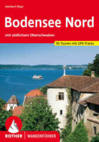 Rother Wanderführer Bodensee Nord : mit südlichem Oberschwaben. 50 Touren mit GPS-Tracks (Rother Wanderführer) （5., überarb. Aufl. 2022. 136 S. 50 Höhenprofile, 50 Wanderk&）