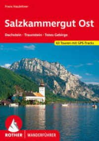 Rother Wanderführer Salzkammergut Ost : Dachstein - Traunstein - Totes Gebirge. 52 Touren mit GPS-Tracks zum Download (Rother Wanderführer) （5., überarb. Aufl. 2022. 168 S. 52 Höhenprofile, 52 Wanderk&）