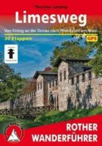 Rother Wanderführer Limesweg : Von Eining an der Donau nach Rheinbrohl am Rhein. 30 Etappen. GPS (Rother Wanderführer) （1., Aufl. 2013. 199 S. Illustr. 165 mm）