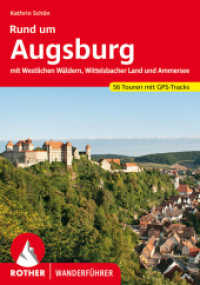 Rother Wanderführer Rund um Augsburg : Mit Westlichen Wäldern, Wittelsbacher Land und Ammersee. 56 Touren. GPS-Tracks zum Download (Rother Wanderführer) （3., überarb. Aufl. 2021. 240 S. 56 Höhenprofile, 56 Wanderk&）