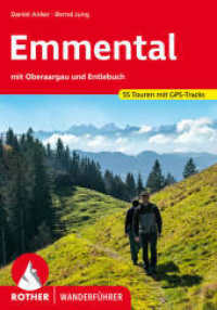 Emmental : mit Oberaargau und Entlebuch. 55 Touren. Mit GPS-Tracks (Rother Wanderführer) （2., überarb. Aufl. 2022. 224 S. 55 Höhenprofile, 55 Wanderk&）