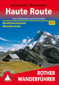 Haute Route : Von Chamonix nach Zermatt. Hochtourenroute - Wanderroute. Mit GPS-Tracks. (Rother Wanderführer) （1., 2015. 2015. 200 S. 46 Höhenprofile, 36 Wanderkärtchen, z）