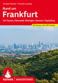 Rother Wanderführer Rund um Frankfurt : mit Taunus, Odenwald, Rheingau, Spessart, Vogelsberg. 50 Touren. Mit GPS-Daten zum Download (Rother Wanderführer) （3., überarb. Aufl. 2021. 192 S. 50 Höhenprofile, 50 Wanderk&）