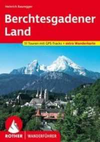 Rother Wanderführer Berchtesgadener Land : Die schönsten Tal- und Höhenwanderungen. 51 Touren. Mit extra Tourenkarte 1:50000. Mit GPS-Tracks (Rother Wanderführer) （18., überarb. Aufl. 2022. 144 S. 51 Höhenprofile, 51 Wanderk）