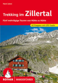 Trekking im Zillertal : Fünf mehrtägige Touren von Hütte zu Hütte. 40 Etappen. Mit GPS-Tracks (Rother Wanderführer) （2., überarb. Aufl. 2021. 192 S. 40 Höhenprofile, 40 Wanderk&）