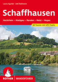 Rother Wanderführer Schaffhausen : Hochrhein - Klettgau - Randen - Reiat - Hegau. 60 Touren. Mit GPS-Daten (Rother Wanderführer) （2., überarb. Aufl. 2022. 208 S. 60 Höhenprofile, 60 Wanderk&）