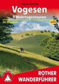 Rother Wanderführer Vogesen. 9 Mehrtagestouren : 36 Etappen. Mit GPS-Tracks  zum Download (Rother Wanderführer) （1. Auflage 2018. 2018. 232 S. 35 Höhenprofile, 54 Wanderkärt）