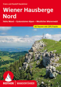 Rother Wanderführer Wiener Hausberge Nord : Hohe Wand - Gutensteiner Alpen - Westlicher Wienerwald. 50 Touren. Mit GPS-Tracks (Rother Wanderführer) （2., überarb. Aufl. 2021. 176 S. 50 Höhenprofile, 50 Wanderk&）