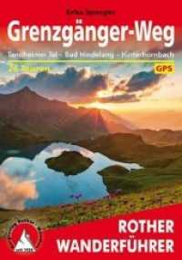 Grenzgänger-Weg : Tannheimer Tal - Bad Hindelang - Hinterhornbach. 26 Touren. Mit GPS-Tracks (Rother Wanderführer) （1. Auflage 2018. 2018. 126 S. 26 Höhenprofile, 30 Wanderkärt）