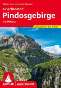 Rother Wanderführer Griechenland - Pindosgebirge : mit Meteora. 52 Touren mit GPS-Tracks (Rother Wanderführer) （2., überarb. Aufl. 2024. 216 S. 52 Höhenprofile, 52 Wanderk&）