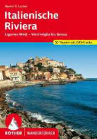 Rother Wanderführer Italienische Riviera : Ligurien West - Ventimiglia bis Genua. 50 Touren mit GPS-Tracks (Rother Wanderführer) （1. Auflage 2024. 2024. 200 S. 50 Höhenprofile, 50 Wanderkärt）