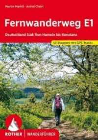 Rother Wanderführer Fernwanderweg E1 Deutschland Süd : Von Hameln bis Konstanz. 49 Etappen mit GPS-Tracks (Rother Wanderführer) （1. Auflage 2020. 2020. 240 S. 49 Höhenprofile, 49 Wanderkärt）