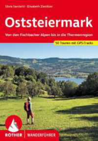 Oststeiermark : Von den Fischbacher Alpen bis in die Thermenregion. 50 Touren mit GPS-Tracks (Rother Wanderführer) （3., überarb. Aufl. 2023. 216 S. 50 Höhenprofile, 50 Wanderk&）