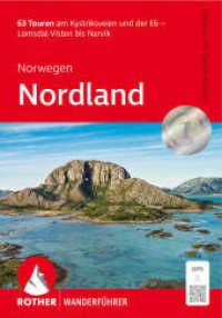 Nordland - Norwegen : Entlang des Kystriksveien und der E6 - Vom Lomsal-Visten bis Narvik. 63 Touren. Mit GPS-Tracks (Rother Wanderführer)
