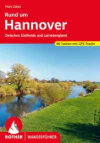 Rund um Hannover : Zwischen Südheide und Leinebergland. 66 Touren mit GPS-Tracks (Rother Wanderführer) （1. Auflage 2022. 2022. 144 S. 16.5 cm）