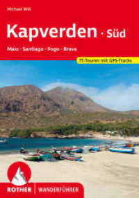 Kapverden Süd: Maio, Santiago, Fogo, Brava : 75 Touren mit GPS-Tracks (Rother Wanderführer) （1. Auflage 2024. 2024. 288 S. 75 Höhenprofile, 75 Wanderkärt）