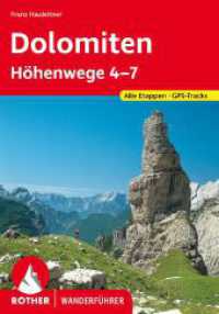 Dolomiten Höhenwege 4-7 : Alle Etappen mit GPS-Tracks (Rother Wanderführer) （6., überarb. Aufl. 2024. 280 S. 53 farbige Kartenausschnitte im M）