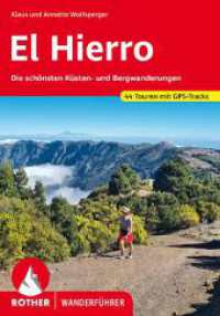 El Hierro : Die schönsten Küsten- und Bergwanderungen. 44 Touren mit GPS-Tracks (Rother Wanderführer) （6., überarb. Aufl. 2023. 192 S. 45 Höhenprofile, 44 Wanderk&）