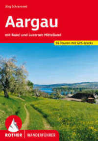 Aargau : mit Basel und Luzerner Mittelland. 55 Touren. Mit GPS-Tracks (Rother Wanderführer) （2., überarb. Aufl. 2024. 216 S. 55 Höhenprofile, 58 Wanderk&）