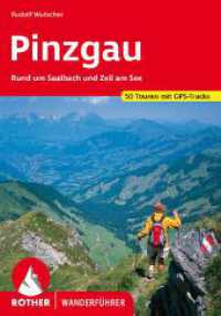 Pinzgau : Rund um Saalbach und Zell am See. 50 Touren mit GPS-Tracks (Rother Wanderführer) （8., überarb. Aufl. 2023. 144 S. 50 Höhenprofile, 50 Wanderk&）