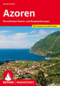 Azoren : Die schönsten Küsten- und Bergwanderungen. 105 Touren mit GPS-Daten (Rother Wanderführer) （7., überarb. Aufl., erw. Aufl. 2024. 332 S. 105 Höhenprofile）