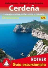 Cerdena (Rother Guía excursionista) : Las mejores rutas por la costa y la montana. 63 excursiones. Con tracks de GPS (Rother Guía excursionista) （1., Auflage. 2011. 264 S. 1ª edición 2011§ 264 p&aacu）