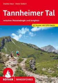 Tannheimer Tal : zwischen Nesselwängle und Jungholz. 45 Touren mit GPS-Tracks (Rother Wanderführer) （12. Aufl. 2024. 168 S. 45 Höhenprofile, 45 Wanderkärtchen im）