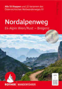 Nordalpenweg E4 Alpin Wien / Rust - Bregenz : Alle 53 Etappen und 22 Varianten des Österreichischen Weitwanderweges 01. Mit GPS-Tracks (Rother Wanderführer) （2026. 144 S. 16.5 cm）