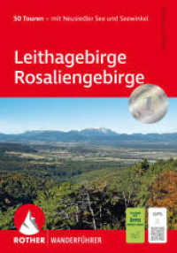 Leithagebirge - Rosaliengebirge : mit Neusiedler See und Seewinkel. 50 Touren mit GPS-Tracks (Rother Wanderführer) （4., überarb. Aufl. 2024. 160 S. 50 Höhenprofile, 50 Wanderk&）