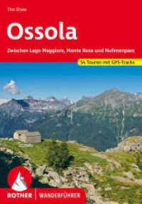 Ossola : Zwischen Lago Maggiore, Monte Rosa und Nufenenpass. 54 Touren mit GPS-Tracks (Rother Wanderführer) （5., überarb. Aufl., erw. Aufl. 2024. 272 S. 54 Höhenprofile,）