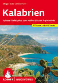 Kalabrien : Italiens Stiefelspitze vom Pollino bis zum Aspromonte. 57 Touren mit GPS-Tracks (Rother Wanderführer) （3., überarb. Aufl. 2024. 224 S. 57 Höhenprofile, 57 Wanderk&）