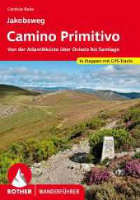 Jakobsweg - Camino Primitivo : Von der Atlantikküste über Oviedo bis Santiago. 14 Etappen mit GPS-Tracks (Rother Wanderführer) （2., überarb. Aufl. 2024. 192 S. 25 Höhenprofile, 26 Wanderk&）