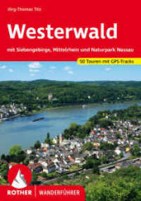 Westerwald : mit Siebengebirge, Mittelrhein und Naturpark Nassau. 50 Touren mit GPS-Tracks (Rother Wanderführer) （3., überarb. Aufl. 2024. 208 S. 50 Höhenprofile, 50 Wanderk&）
