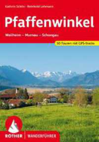 Pfaffenwinkel : Weilheim - Murnau - Schongau. 51 Touren mit GPS-Tracks (Rother Wanderführer) （4., überarb. Aufl. 2024. 200 S. 50 Höhenprofilen, 50 Wanderk）