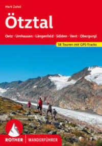 Ötztal : Oetz - Umhausen - Längenfeld - Sölden - Vent - Obergrugl. 58 Touren mit GPS-Tracks (Rother Wanderführer) （9., überarb. Aufl. 2024. 184 S. 58 Höhenprofile, 58 Wanderk&）