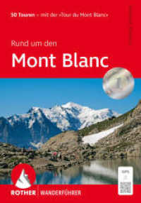 Rund um den Mont Blanc : 50 Touren - mit der »Tour du Mont Blanc«. Mit GPS-Tracks (Rother Wanderführer) （7., überarb. Aufl. 2025. 144 S. 50 Höhenprofile, 50 Wanderk&）