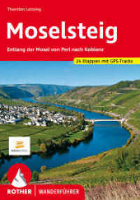 Moselsteig : Entlang der Mosel von Perl nach Koblenz. 24 Etappen mit GPS-Tracks (Rother Wanderführer) （4., überarb. Aufl. 2024. 136 S. 24 Höhenprofile, 24 Wanderk&）