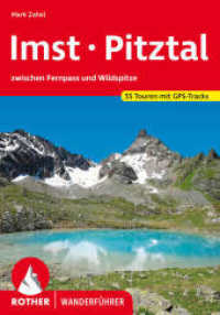 Imst - Pitztal : zwischen Fernpass und Wildspitze. 55 Touren mit GPS-Tracks (Rother Wanderführer) （6., überarb. Aufl. 2024. 176 S. 55 Höhenprofile, 55 Wanderk&）