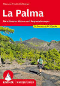La Palma : Die schönsten Küsten- und Bergwanderungen. 74 Touren mit GPS-Tracks (Rother Wanderführer) （22., überarb. Aufl., erw. Aufl. 2024. 272 S. 74 Wanderkärtch）