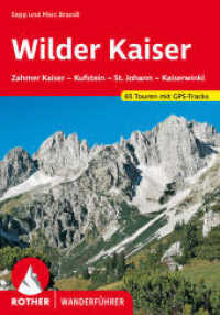 Wilder Kaiser : Zahmer Kaiser - Kufstein - St. Johann - Kaiserwinkl. 65 Touren mit GPS-Tracks (Rother Wanderführer) （13., überarb. Aufl. 2024. 216 S. 65 Höhenprofile, 65 Wanderk）